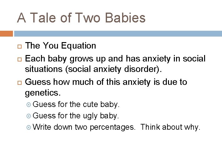 A Tale of Two Babies The You Equation Each baby grows up and has