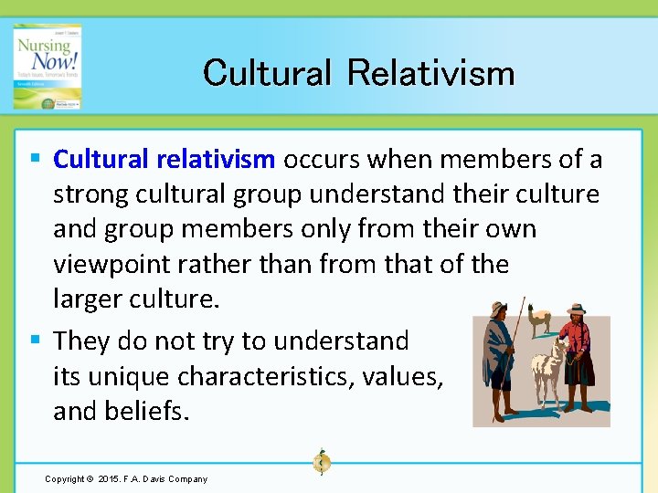 Cultural Relativism § Cultural relativism occurs when members of a strong cultural group understand