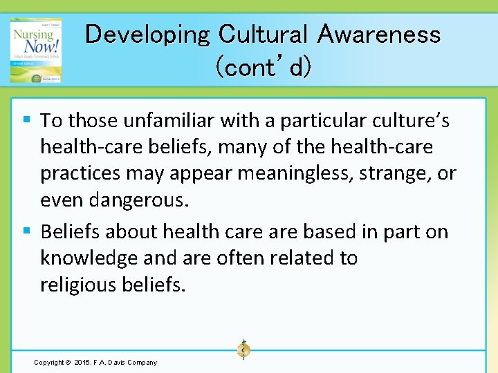 Developing Cultural Awareness (cont’d) § To those unfamiliar with a particular culture’s health-care beliefs,