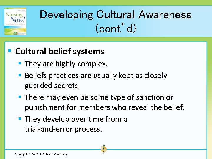 Developing Cultural Awareness (cont’d) § Cultural belief systems § They are highly complex. §