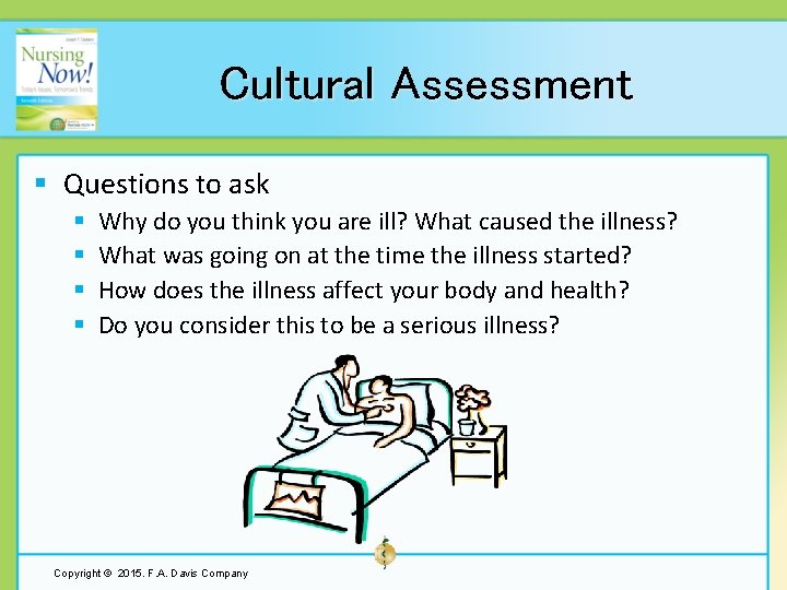 Cultural Assessment § Questions to ask § § Why do you think you are