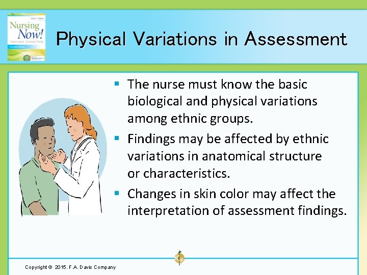 Physical Variations in Assessment § The nurse must know the basic biological and physical