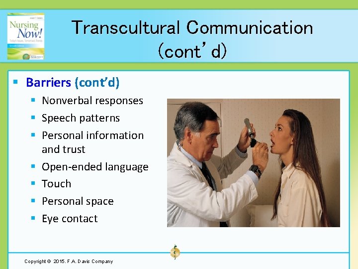 Transcultural Communication (cont’d) § Barriers (cont’d) § Nonverbal responses § Speech patterns § Personal