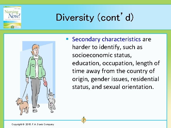 Diversity (cont’d) § Secondary characteristics are harder to identify, such as socioeconomic status, education,