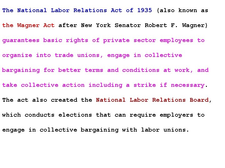 The National Labor Relations Act of 1935 (also known as the Wagner Act after