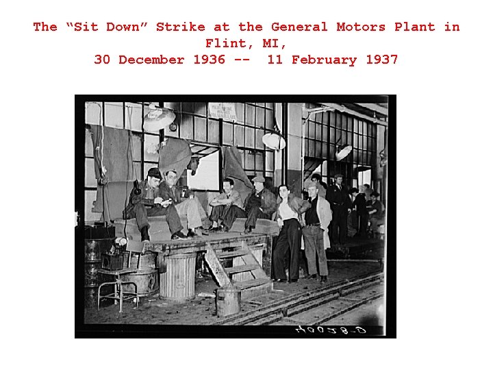 The “Sit Down” Strike at the General Motors Plant in Flint, MI, 30 December