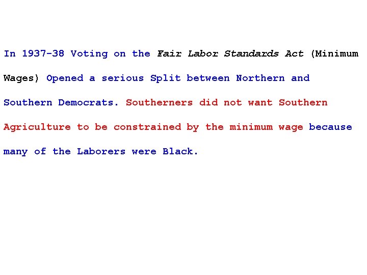 In 1937 -38 Voting on the Fair Labor Standards Act (Minimum Wages) Opened a