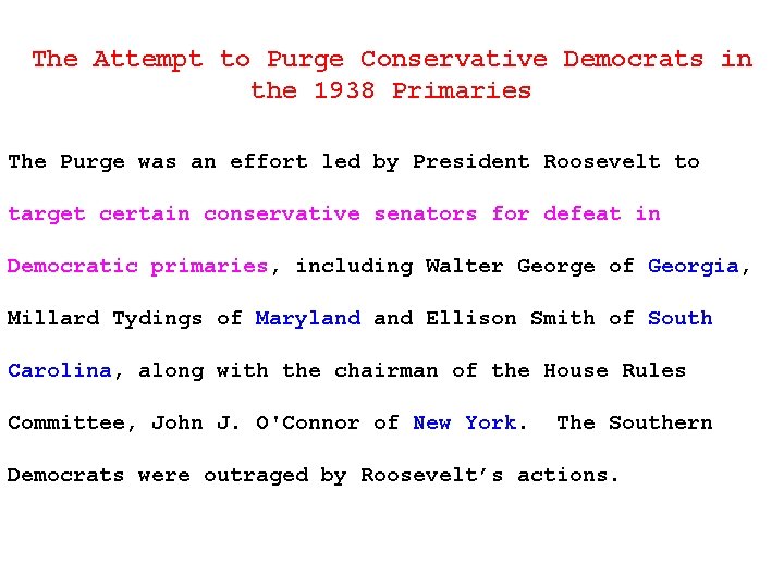 The Attempt to Purge Conservative Democrats in the 1938 Primaries The Purge was an