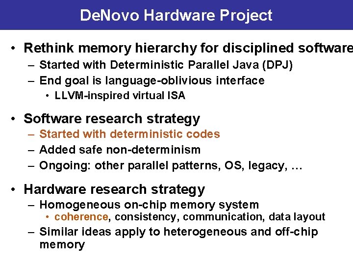 De. Novo Hardware Project • Rethink memory hierarchy for disciplined software – Started with