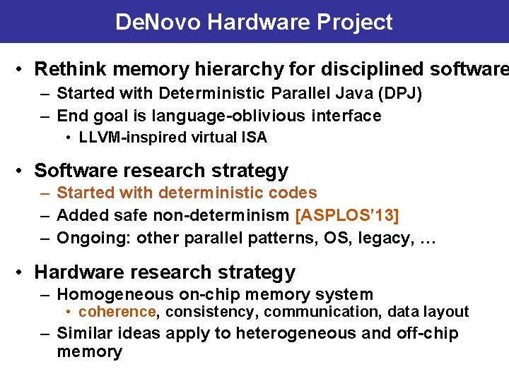 De. Novo Hardware Project • Rethink memory hierarchy for disciplined software – Started with