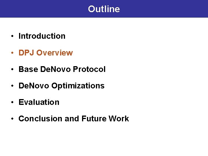 Outline • Introduction • DPJ Overview • Base De. Novo Protocol • De. Novo