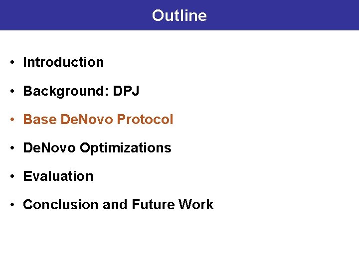 Outline • Introduction • Background: DPJ • Base De. Novo Protocol • De. Novo