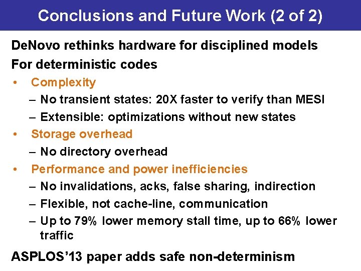 Conclusions and Future Work (2 of 2) De. Novo rethinks hardware for disciplined models