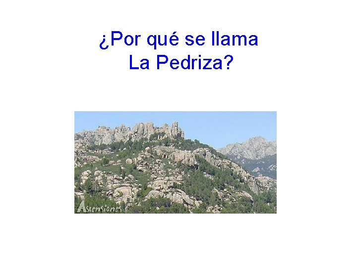 ¿Por qué se llama La Pedriza? 