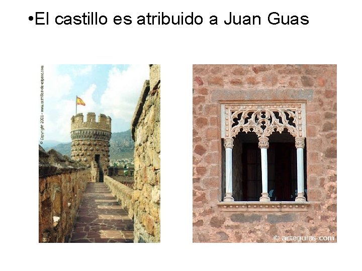  • El castillo es atribuido a Juan Guas 