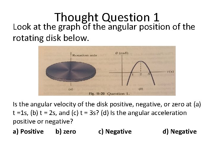 Thought Question 1 Look at the graph of the angular position of the rotating