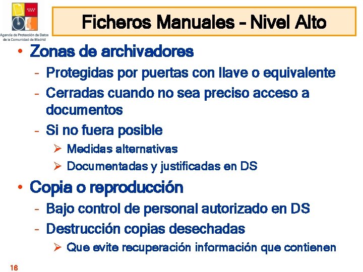 Ficheros Manuales – Nivel Alto • Zonas de archivadores – Protegidas por puertas con Ficheros Manuales – Nivel Alto • Zonas de archivadores – Protegidas por puertas con