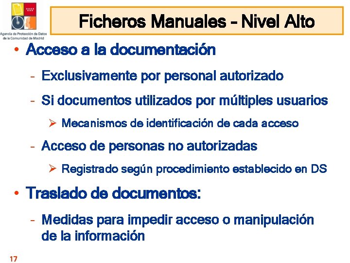Ficheros Manuales – Nivel Alto • Acceso a la documentación – Exclusivamente por personal Ficheros Manuales – Nivel Alto • Acceso a la documentación – Exclusivamente por personal