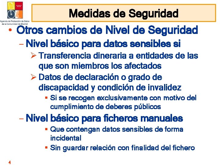 Medidas de Seguridad • Otros cambios de Nivel de Seguridad – Nivel básico para Medidas de Seguridad • Otros cambios de Nivel de Seguridad – Nivel básico para