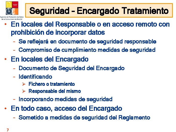 Seguridad – Encargado Tratamiento • En locales del Responsable o en acceso remoto con Seguridad – Encargado Tratamiento • En locales del Responsable o en acceso remoto con