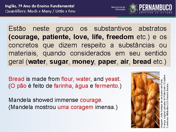 Inglês, 7º Ano do Ensino Fundamental Quantifiers: Much x Many / Little x Few Inglês, 7º Ano do Ensino Fundamental Quantifiers: Much x Many / Little x Few