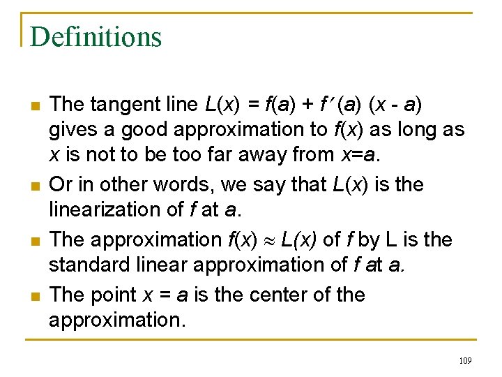 Definitions n n The tangent line L(x) = f(a) + f (a) (x - Definitions n n The tangent line L(x) = f(a) + f (a) (x -
