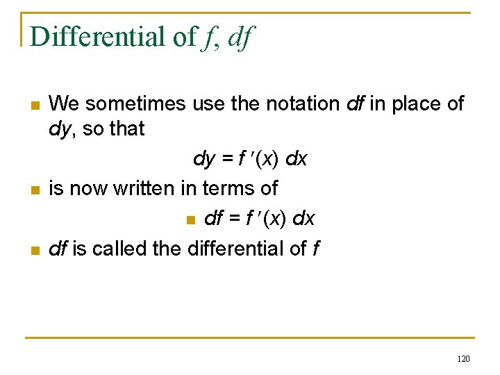 Differential of f, df n n n We sometimes use the notation df in Differential of f, df n n n We sometimes use the notation df in