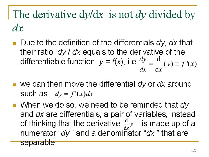 The derivative dy/dx is not dy divided by dx n Due to the definition The derivative dy/dx is not dy divided by dx n Due to the definition