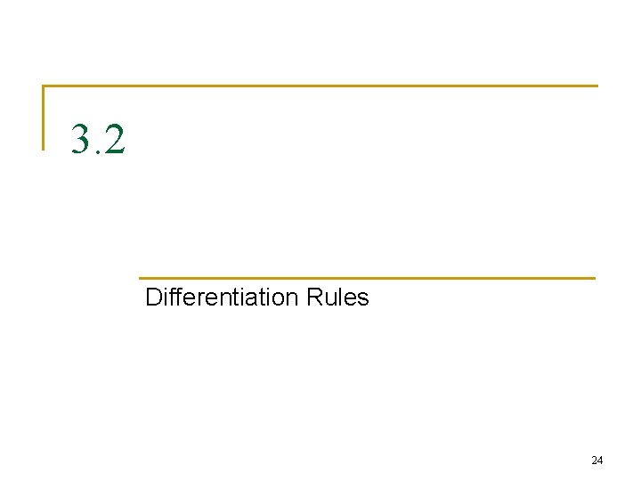 3. 2 Differentiation Rules 24 3. 2 Differentiation Rules 24