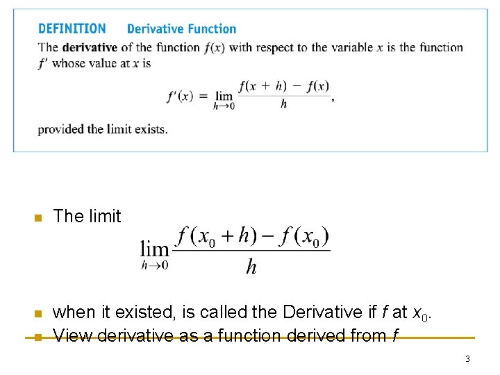 n The limit n when it existed, is called the Derivative if f at n The limit n when it existed, is called the Derivative if f at