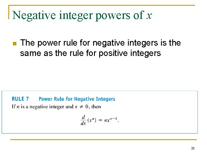 Negative integer powers of x n The power rule for negative integers is the Negative integer powers of x n The power rule for negative integers is the