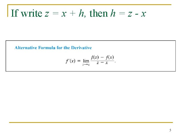 If write z = x + h, then h = z - x 5 If write z = x + h, then h = z - x 5