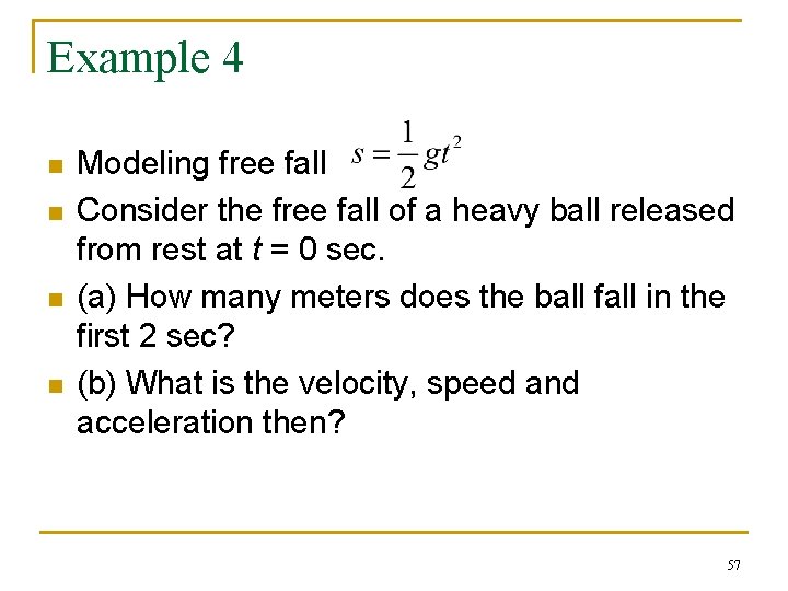 Example 4 n n Modeling free fall Consider the free fall of a heavy Example 4 n n Modeling free fall Consider the free fall of a heavy