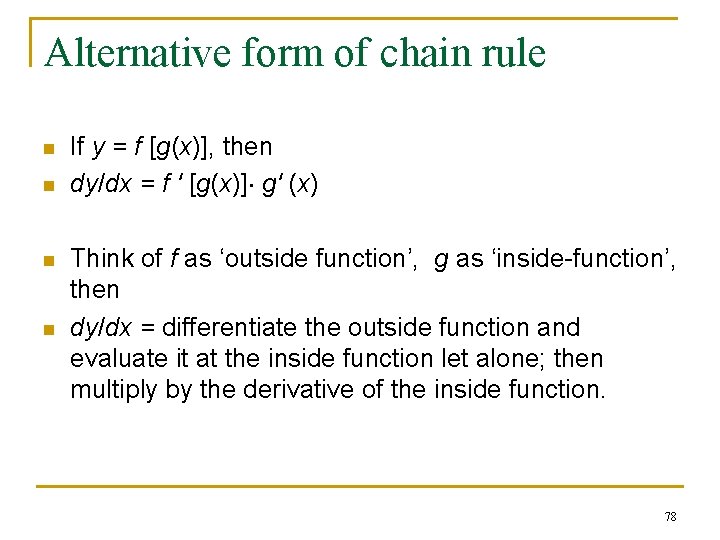 Alternative form of chain rule n n If y = f [g(x)], then dy/dx