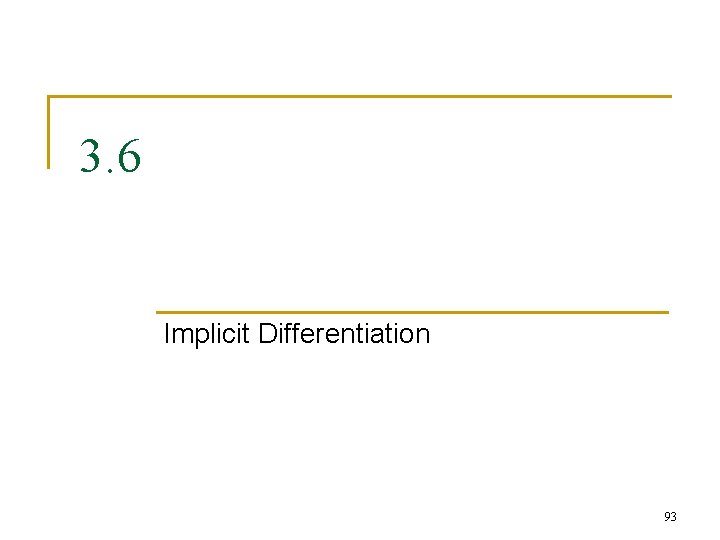 3. 6 Implicit Differentiation 93 3. 6 Implicit Differentiation 93