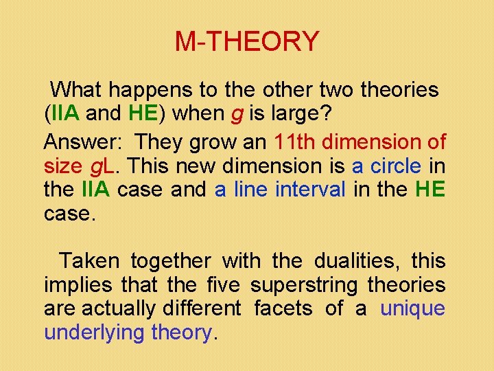 M-THEORY What happens to the other two theories (IIA and HE) when g is M-THEORY What happens to the other two theories (IIA and HE) when g is