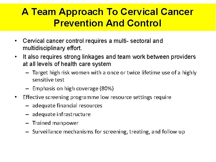 A Team Approach To Cervical Cancer Prevention And Control • Cervical cancer control requires