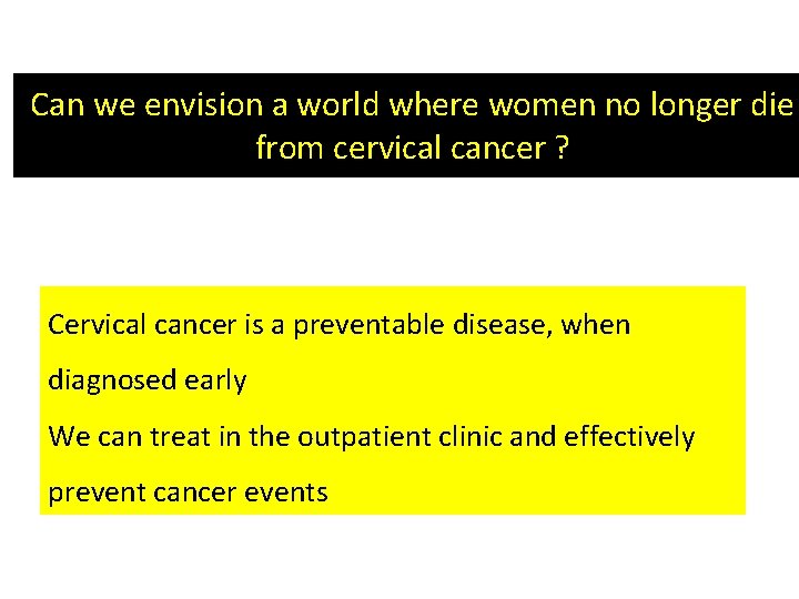 Can we envision a world where women no longer die from cervical cancer ?