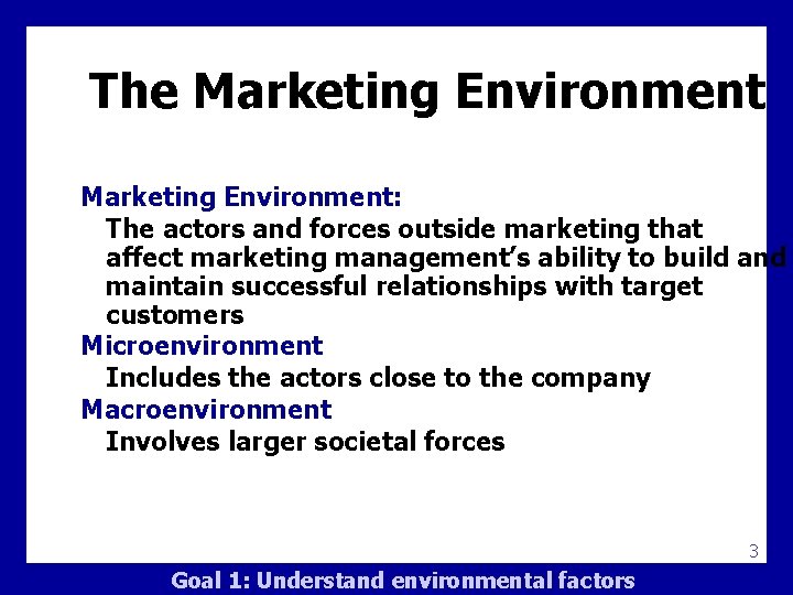 The Marketing Environment: The actors and forces outside marketing that affect marketing management’s ability