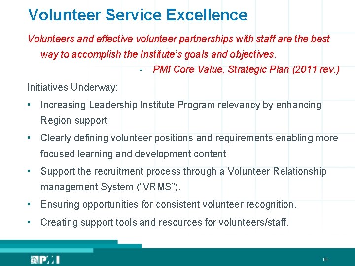 Volunteer Service Excellence Volunteers and effective volunteer partnerships with staff are the best way