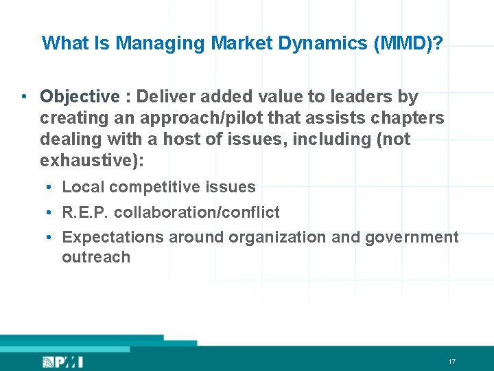 What Is Managing Market Dynamics (MMD)? • Objective : Deliver added value to leaders