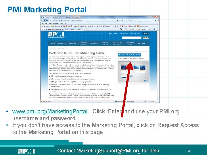 PMI Marketing Portal • www. pmi. org/Marketing. Portal - Click ‘Enter’ and use your