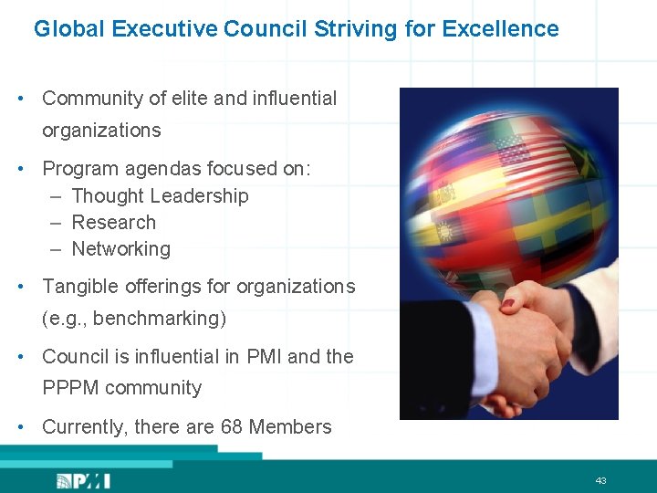 Global Executive Council Striving for Excellence • Community of elite and influential organizations •