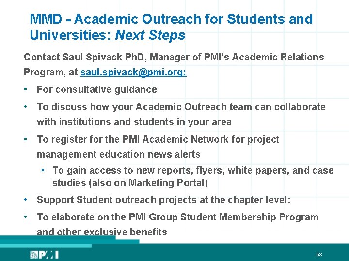 MMD - Academic Outreach for Students and Universities: Next Steps Contact Saul Spivack Ph.