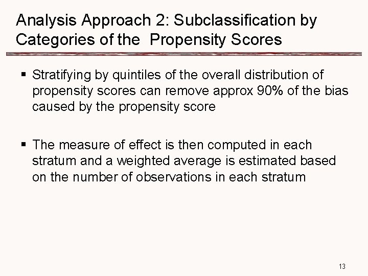 Analysis Approach 2: Subclassification by Categories of the Propensity Scores § Stratifying by quintiles