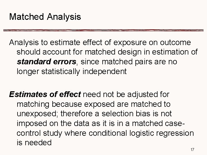 Matched Analysis to estimate effect of exposure on outcome should account for matched design