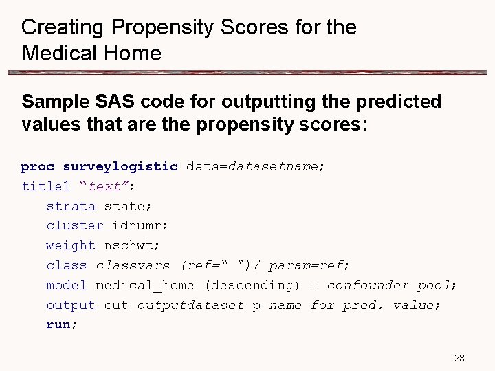 Creating Propensity Scores for the Medical Home Sample SAS code for outputting the predicted