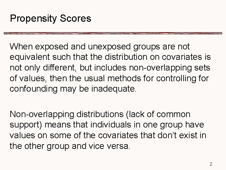 Propensity Scores When exposed and unexposed groups are not equivalent such that the distribution