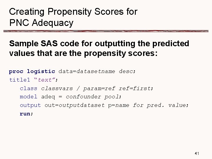 Creating Propensity Scores for PNC Adequacy Sample SAS code for outputting the predicted values