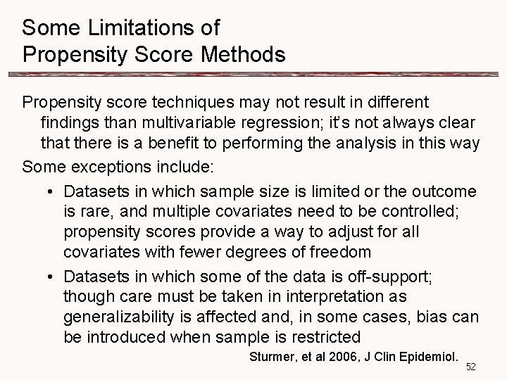 Some Limitations of Propensity Score Methods Propensity score techniques may not result in different